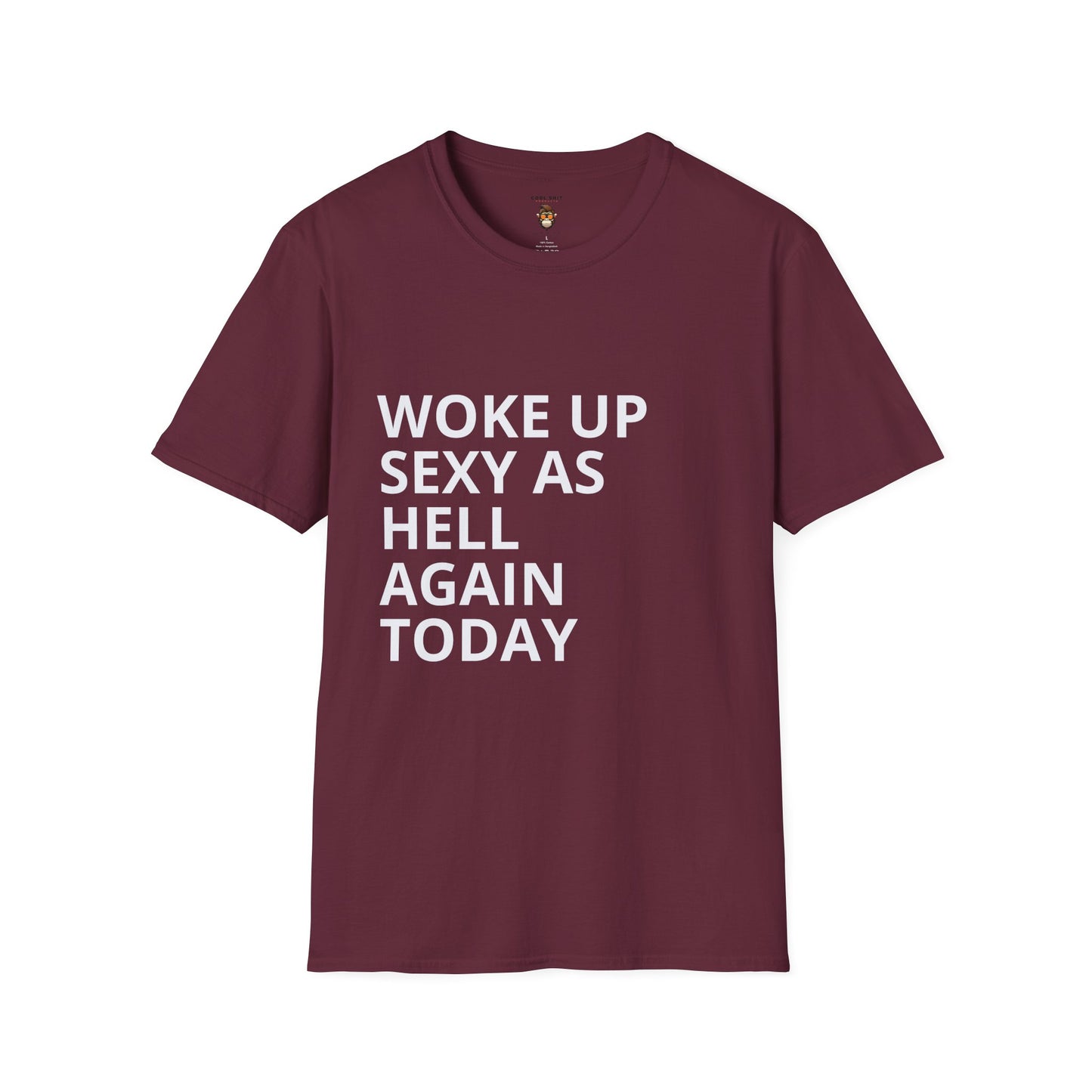Woke Up Sexy T-Shirt, Unisex Tee, Fun Statement Shirt, Casual Wear, Gifts for Her, Motivational Apparel, Everyday Comfort