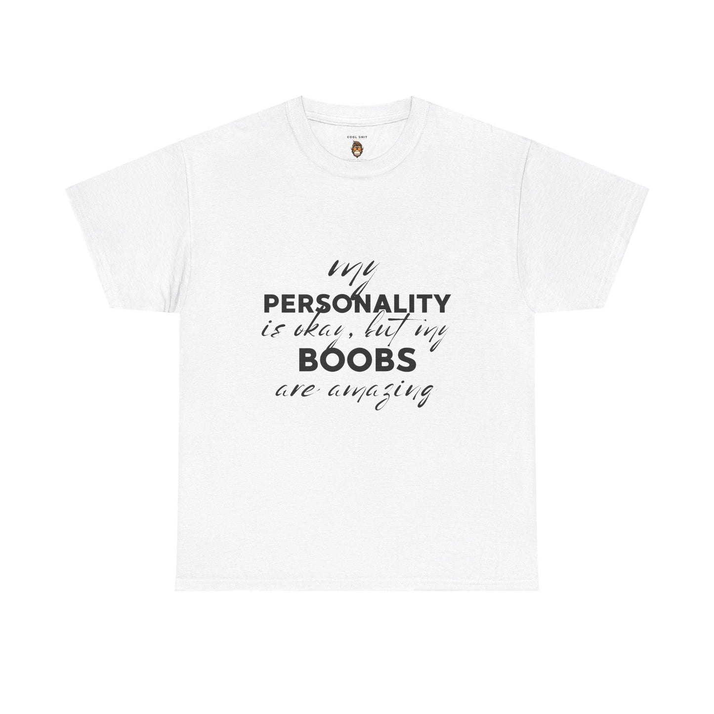 Funny Personality & Boobs Tee, Humorous Unisex Shirt, Gift for Friends, Casual Wear, Funny Statement Tee