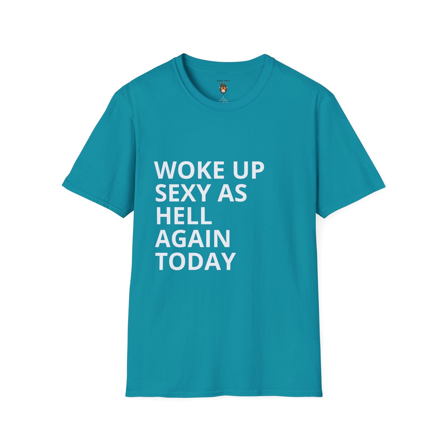 Woke Up Sexy T-Shirt, Unisex Tee, Fun Statement Shirt, Casual Wear, Gifts for Her, Motivational Apparel, Everyday Comfort