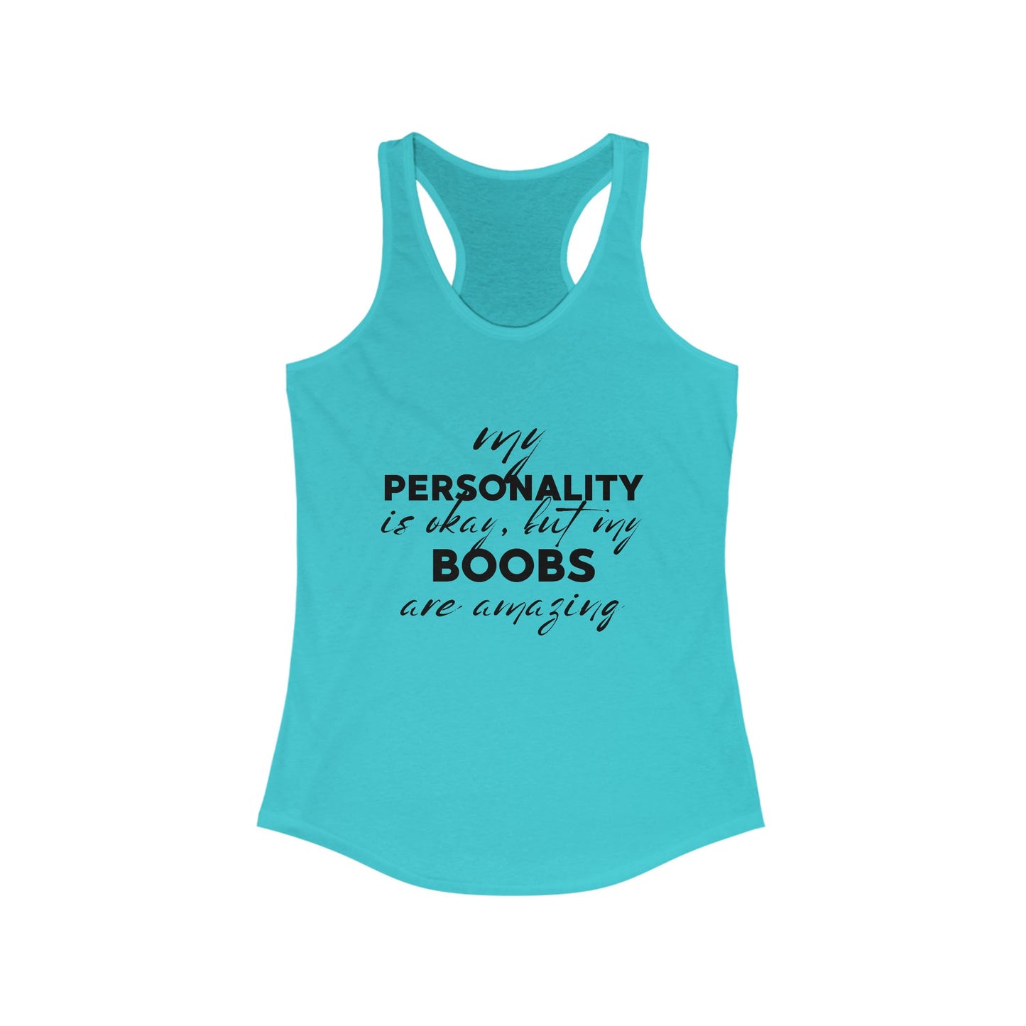 Funny Women’s Racerback Tank - ‘My Personality is OK But My Boobs are Amazing’