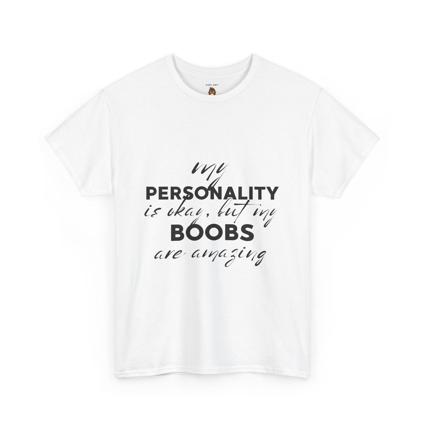 Funny Personality & Boobs Tee, Humorous Unisex Shirt, Gift for Friends, Casual Wear, Funny Statement Tee