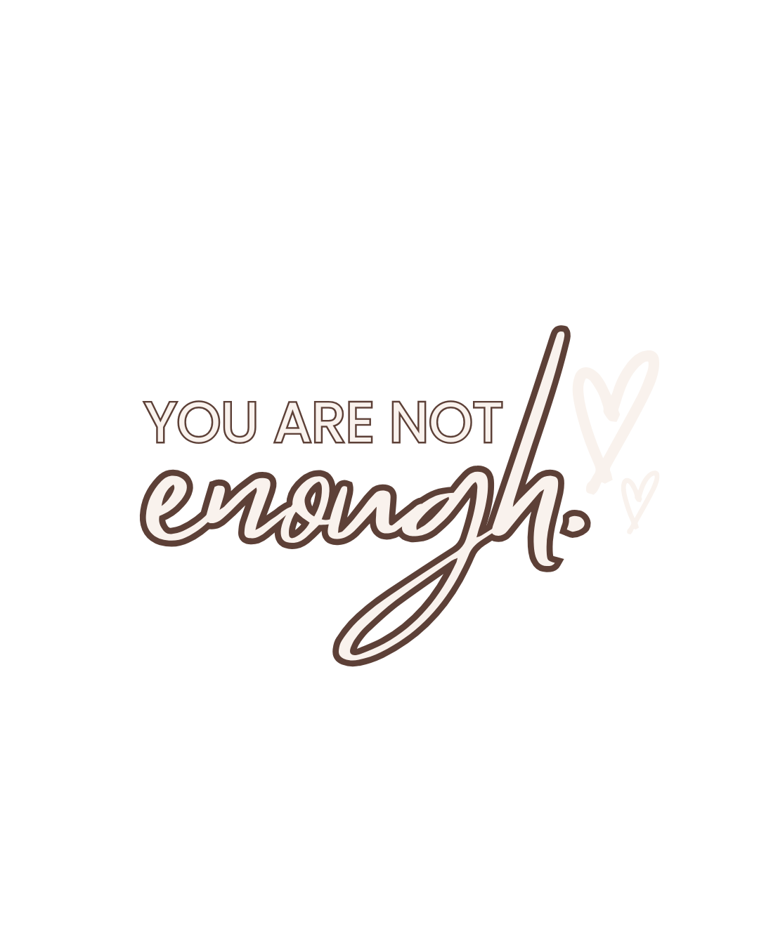 (Un) Inspirational Unisex Softstyle T-Shirt - 'You Are Not Enough' Motivational Tee