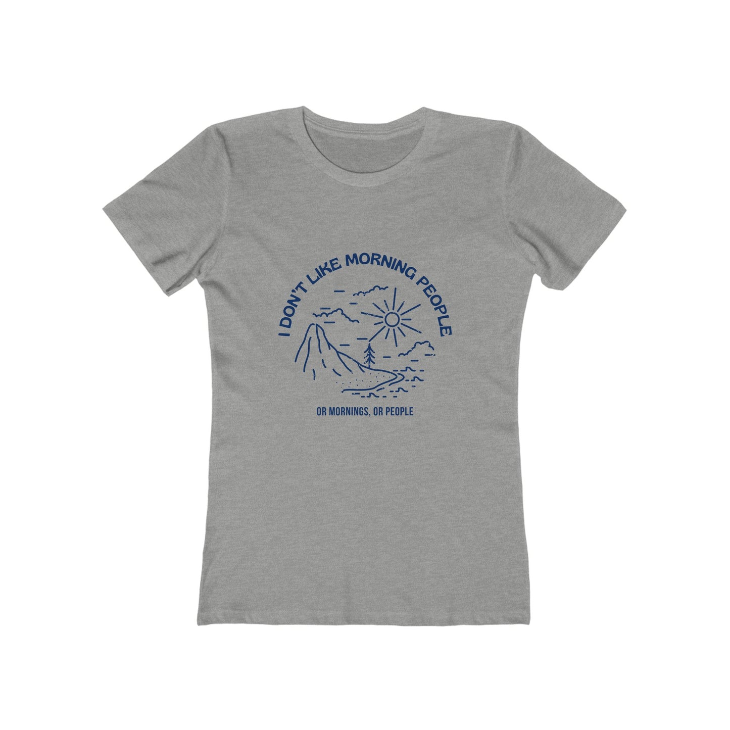 Women's Graphic Humorous Tee - "I Don't Like Morning People"