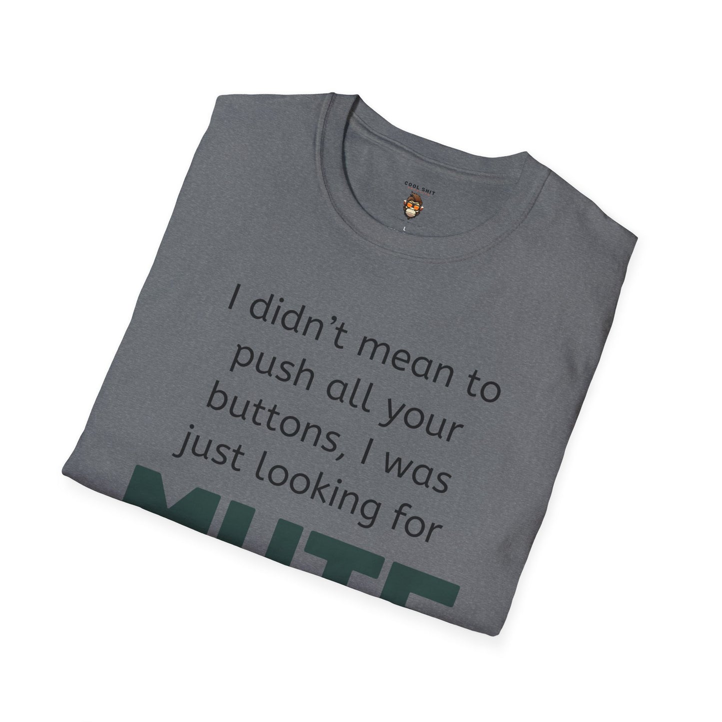 Mute Button Unisex Soft style Humorous T-Shirt - Perfect for Tech Lovers & Casual Wear