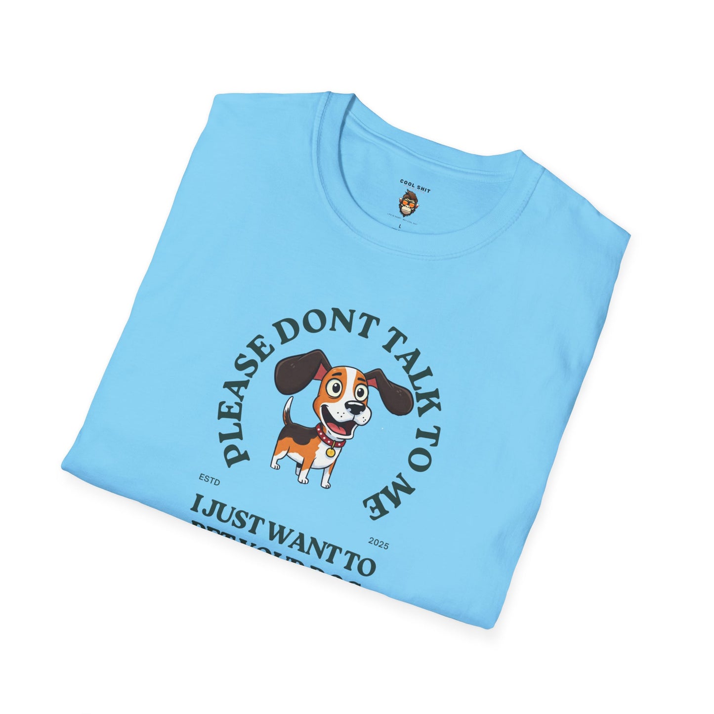 Funny Dog Lover T-Shirt - 'Please Don't Talk to Me, I Just Want to Pet Your Dog'