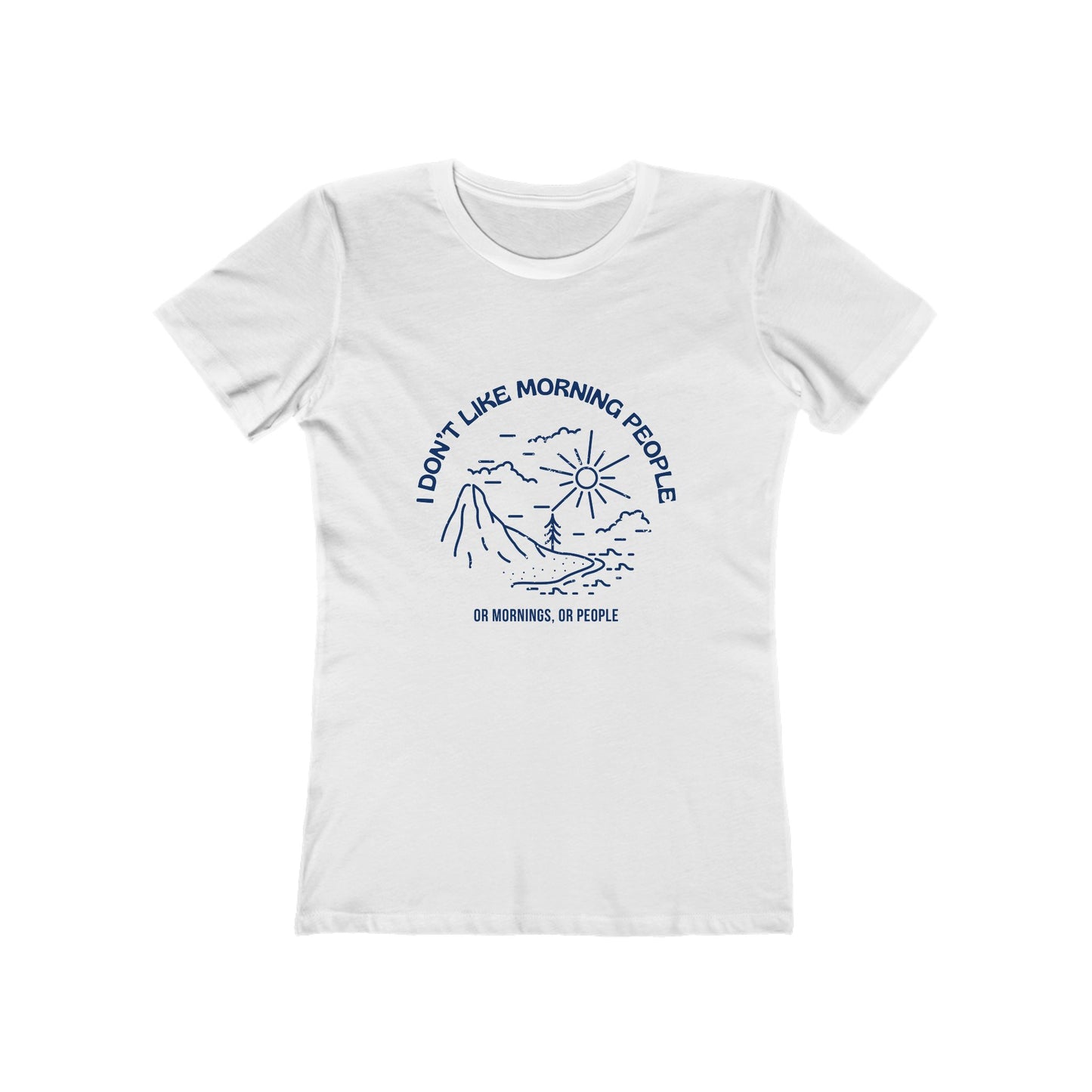 Women's Graphic Humorous Tee - "I Don't Like Morning People"