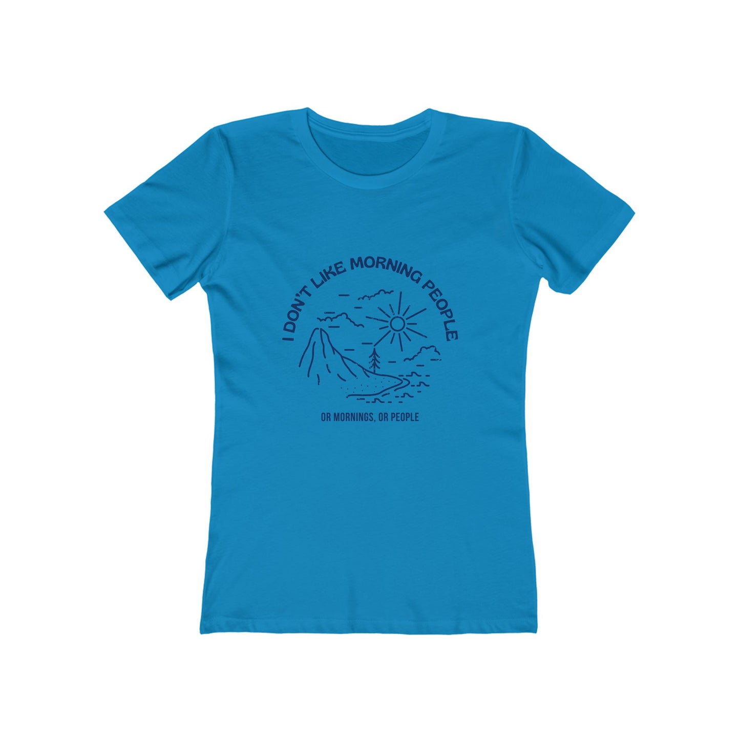 Women's Graphic Humorous Tee - "I Don't Like Morning People"