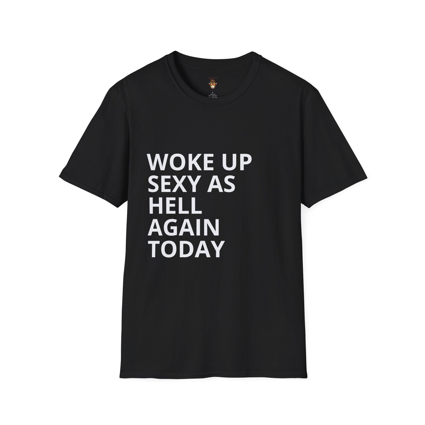 Woke Up Sexy T-Shirt, Unisex Tee, Fun Statement Shirt, Casual Wear, Gifts for Her, Motivational Apparel, Everyday Comfort