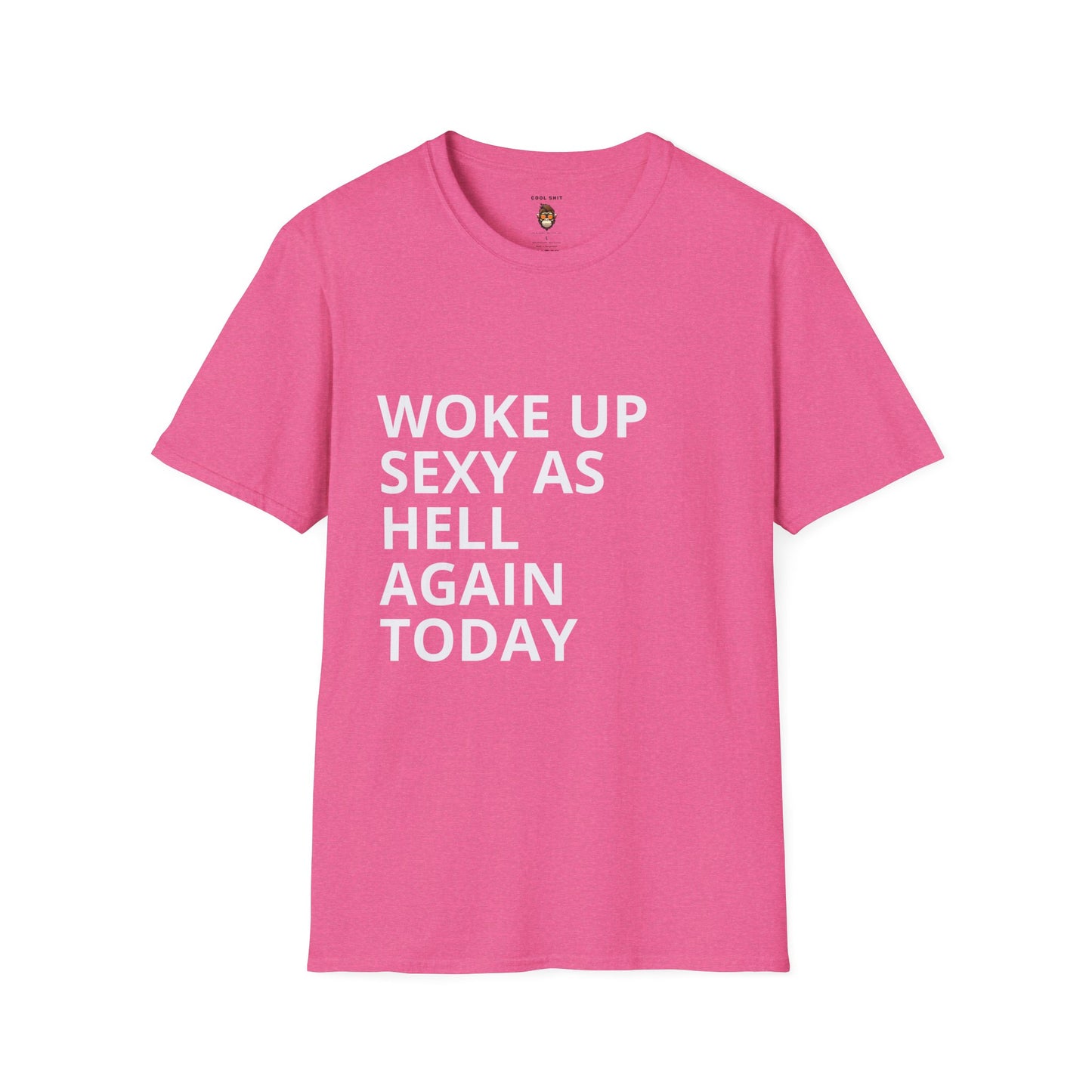Woke Up Sexy T-Shirt, Unisex Tee, Fun Statement Shirt, Casual Wear, Gifts for Her, Motivational Apparel, Everyday Comfort