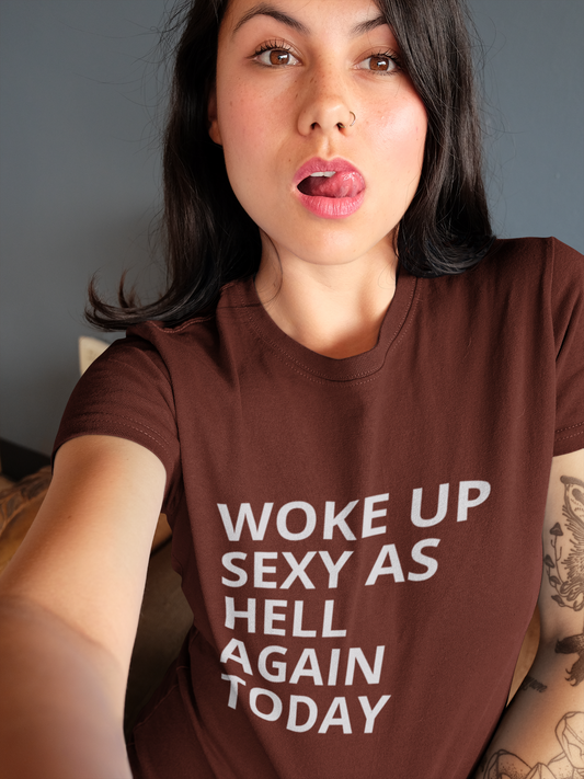 Woke Up Sexy T-Shirt, Unisex Tee, Fun Statement Shirt, Casual Wear, Gifts for Her, Motivational Apparel, Everyday Comfort